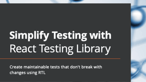 Simplify Testing with React Testing Library